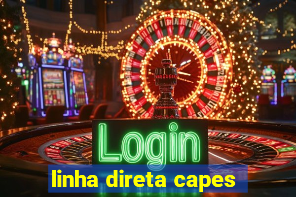 linha direta capes